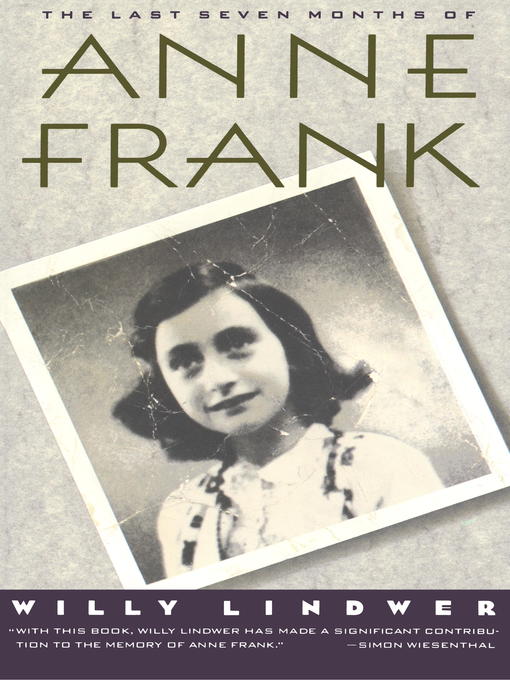 Title details for The Last Seven Months of Anne Frank by Willy Lindwer - Available